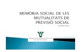 MEMÒRIA SOCIAL DE LES MUTUALITATS DE PREVISIÓ SOCIAL …mutualitats.cat/bibliografia/MEMORIA SOCIAL DE LES MUTUALITAT… · • Programa de promoció de bons hàbits alimentaris