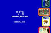 MEMÒRIA 2009 - FundiPaufundipau.org/wp-content/uploads/2013/02/memoria2009.pdf · campanyes, conflictes, etc. Deixeu-me, però, que us en destaqui algunes:. Durant la primavera del