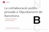 La col·laboració públic- privada a l’Ajuntament de€¦ · Jornada sobre mesures per fomentar les bones pràctiques i el creixement empresarial: La col·laboració públic-privada