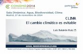 Madrid, 27 de noviembre de 2014 CLIMA El cambio climático ... 2014/19… · Madrid, 27 de noviembre de 2014. UNA SALA DINÁMICA … para hablar de 1. Percepción del cambio climático