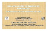 Ser una mujer indígena en Monterrey€¦ · Ser una mujer ind ígena en Monterrey Fragmentos de tres historias de vida Dra. S éverine Durin CIESAS Programa Noreste 30 de octubre