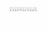 GuiaPracticaHipnosis-HoracioRuiz 10-01-10 Hipnosis€¦ · del Oso me pidió que escribiera un libro sobre la hipnosis. Extrañado le pregunté cómo debería hacerlo, qué contaría