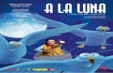 A LA LUNA - Voilà Producciones 1voilaproducciones.com/wp-content/uploads/2017/12/A-la-luna_Dossi… · A la luna nació de la necesidad de encontrar la forma más adecuada para traducir