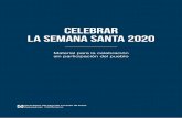 CELEBRAR LA SEMANA SANTA 2020 - dehonianos.com … · LA SEMANA SANTA 2020 Material para la celebración sin participación del pueblo. 2 1. Orientaciones generales 1.1.En las celebraciones