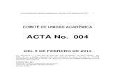 ACTA No. 004 - Universidad Libre€¦ · ACTA COMITÉ DE UNIDAD ACADÉMICA N° 004 DEL 6 DE FEBRERO DE 2013 1 COMITÉ DE UNIDAD ACADÉMICA ACTA No. 004 DEL 6 DE FEBRERO DE 2013 En