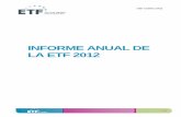 INFORME ANUAL DE LA ETF 2012 · externas realizadas a lo largo del año 3. 1.1 Objetivos estratégicos El programa de trabajo de 2012 se enmarca en su Perspectiva a medio plazo 2010-2013,