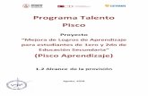 Programa Talento Pisco€¦ · Propósito:Estudiantes de 1eroy 2do grado de educación secundaria de Educación Básica Regular (EBR) de la provincia de Pisco con mejores niveles