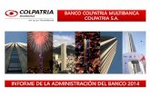 BANCO COLPATRIA MULTIBANCA COLPATRIA S.A. · 2 Informe de Gestión 2014 - BANCO COLPATRIA MULTIBANCA COLPATRIA S.A. Nueva Calificadora del Banco El 28 de Noviembre de 2014 se recibió