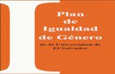 Plan de Igualdad Ide Género - UES (1).pdf · Igualdad de Género de la Universidad de El Salvador Acuerdo No. 245-A - de Rectoría de la Universidad de El Salvador, San Salvador,