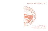 Visión Universidad 2016 - UPR-RPgraduados.uprrp.edu/images/pdf/Vision_Universidad_2016.pdf · 2014-06-11 · Visión Universidad 2016 • 7 universitaria tome un papel activo en