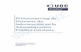El outsourcing de sistemas de información en la ...openaccess.uoc.edu/webapps/o2/bitstream/10609/18843/6/...El Outsourcing de Sistemas de Información en la Administración Pública