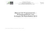 Manual de Programación – Presupuestación con Enfoque de ...€¦ · Clave: MA-03-06-01 Emisión: 08/07/11 Versión: 1 MANUAL DE PROGRAMACIÓN- Página 3 de 44 PRESUPUESTACIÓN
