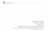 Casa Fisher - Cátedra García Cano · 2019-03-27 · Casa Fisher - Louis Kahn - 1960/1967 - Pensilvania, USA. FADUFacultad de Arquitectura, Diseño y Urbanismo Documentación de