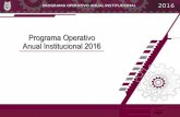 Programa Operativo Anual Institucional 2016€¦ · 1. mensaje institucional 3-5 2. presentaciÓn 6-8 3. marco normativo y administrativo 9-28 4. misiÓn institucional y visiÓn al