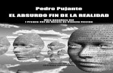 Pedro Pujante EL ABSURDO FIN DE LA REALIDAD - ConoceralAutor.es · 2014-03-14 · El 12 de julio nos llegó la carta de la Nasa a través de la cual nos comunicaban el trascendental
