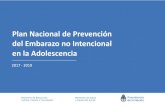 Plan Nacional de Prevención del Embarazo no Intencional en la … · 2018-11-13 · La incidencia del embarazo en la adolescencia y de la no intencionalidad es marcadamente superior