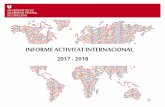 INFORME ACTIVITAT INTERNACIONAL 2017 - 2018 · Mobilitat i intercanvi incoming (estudi i pràctiques) 10 Vicerectorat de Relacions Internacionals i Formació Contínua 2017/2018 Font: