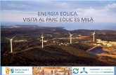 Energia Eòlica Parc Eòlic es Milà · ENERGIA EÒLICA El principi bàsic de funcionament es la transformació de l’energia cinètica del vent en energia elèctrica. El vent mou