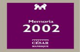 Memoria 2002 - César Manrique · Se conmemoran, en 2002, diez años de trabajo ininterrumpido de la Fun-dación César Manrique (FCM). ... el tejido sociocultural de su entorno.