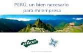 PERÚ, un bien necesario para mi empresa · Población y Consumo para los Servicios de Agua Potable y Alcantarillado” “Supervisión de trabajos de rehabilitación carretera Oxapampa