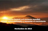 América Central y el contexto mundial: Mitigar ......América Central y el contexto mundial: Mitigar vulnerabilidades y aumentar el crecimiento •Preocupa el débil crecimiento mundial,
