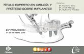 Dictantes: TÍTULO EXPERTO EN CIRUGÍA Y Dr. Mariano Sanz ... · – Cirugía en directo de Injerto óseo maxilar Tendremos la oportunidad de asistir, aclarar y discutir una cirugía