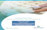 higiene en industrias Queseras - Betelgeux€¦ · a la industria Quesera 2. 3. la flexibilidad eS la clave el trabajo como fabricante de productos queseros no es sencillo. además