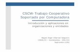 CSCW-Trabajo Cooperativo Soportado por Computadoramiguelv/cscw-lec.pdf · en el lugar de trabajo, hace referencia al carácter interdisciplinar del área. nBaecker (93): Interacción