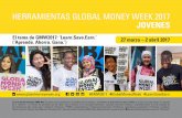 HERRAMIENTAS GLOBAL MONEY WEEK 2017 JOVENESglobalmoneyweek.org/resources/gmw2017/toolkits/spanish/... · 2017-01-26 · 1 HERRAMIENTAS GLOBAL MONEY WEEK 2017 JOVENES El tema de GMW2017: