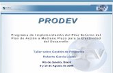 PRODEV - I.I.R.S.A...PRODEV Taller sobre Gestión de Proyectos Roberto García López 2 Objetivo del PRODEV Fortalecer la capacidad de la gestión para resultados en los países, a