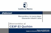 Bienvenidos al CEIP El Quiñónceip-elquinon.centros.castillalamancha.es/sites/ceip... · 2019-07-01 · Bienvenidos al CEIP El Quiñón ... Colegio Público Bilingüe de Infantil