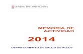 Memoria depto. 2014alcoy.san.gva.es/cas/documentos/Memoria depto. 2014.pdf · Memoria de Actividad 2014 1 1.- ESTRUCTURA GEOGRÁFICA DEL DEPARTAMENTO El Departamento de Salud de Alcoy