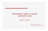 FEDERALISMO FISCAL ARGENTINO - UBAwebiigg.sociales.uba.ar/sepure/Docencia/presentaciones/Clase... · Cuadro 7: Elaboración propia sobre la base de información del Boletín fiscal
