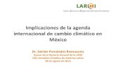 Implicaciones de la agenda internacional de cambio ...wecmex.org.mx/presentaciones/Implicaciones_de_la... · Emisiones y flujo de carbono al medio natural • Las emisiones globales