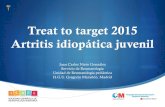 Treat to target 2015 Artritis idiopática juvenil€¦ · Artritis idiopática juvenil Juan Carlos Nieto González Servicio de Reumatología Unidad de Reumatología pediátrica H.G.U.