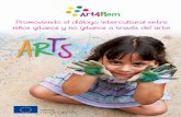 Promoviendo el diálogo intercultural entre niños …2014/11/18  · El trabajo conjunto entre los artistas facilitó el intercambio cultural y de experiencias. Este enfoque ha sido