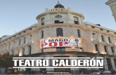 TEATRO CALDERÓNteatrocalderon.es/wp-content/uploads/2016/02/Dossier-Calderon.pdf · recinto en la que se incluye todas sus instalaciones y su espectacular fachada, respetando el