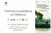 Ciencia ciudadana en México - Biodiversidad Mexicana€¦ · en México Dr. Carlos Galindo Leal Comisión Nacional para el Conocimiento y Uso de la Biodiversidad. 2004 2005 3º Informe