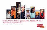 Índice Global de Envejecimiento, AgeWatch 2014 Informe en ... · de manera considerable hacia las Metas de Desarrollo del Milenio desde el año 2000. Las nuevas metas para el desarrollo