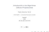 Introduccion a los Algoritmos´ Calculo Proposicional´pedro/introalg2015/calculo_proposicion… · Calculo Proposicional´ Pedro Sanchez Terraf´ CIEM-FaMAF — Universidad Nacional