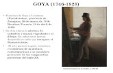GOYA (1746-1828)€¦ · GOYA (1746-1828) • Francisco de Goya y Lucientes (Fuendetodos, provincia de Zaragoza, 30 de marzo de 1746- Burdeos, Francia, 16 de abril de 1828) • Su