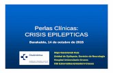 Perlas Clínicas: CRISIS EPILEPTICASgruposdetrabajo.sefh.es/redfaster/GIMUR2015/miercoles 14/garame… · – Estado de mal epiléptico generalizado – Estado de mal epiléptico