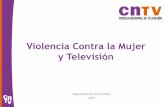 Violencia Contra la Mujer y Televisión · Violencia Contra la Mujer y Televisión. 2 ... 2 2 Series y teleseries extranjeras Series y teleseries nacionales Noticiarios Matinales