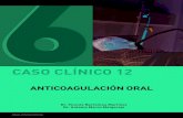 CASO CLÍNICO 12 - Titulo Master en Trombosis · 2019-12-13 · CASO CLÍNICO - Anticoagulación oral Consulta 2 meses tras alta de la unidad de cuidados intensivos • Paciente asintomático