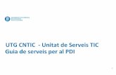 UTG CNTIC - Unitat de Serveis TIC Guia de serveis per al PDI · AC (Trac, svn, git hi ha un repositori git específic per a PDIs i projectes separat del git del lcac)), FIB (git)