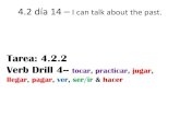 Tarea: 4.2.2 Verb Drill 4-- - · PDF file Actividad: ¿Qué hiciste ayer? • Write 3 sentences telling about things you did yesterday. • Write 3 sentences telling about things you