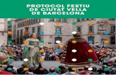 Protoc ol Festiu de ciutat Vella de Barcelona · 2017-07-06 · La festa de la Castanyada, Tots Sants (Ciutat Vella) 72 Castanyada al barri de Sant Just (Barri Gòtic) La festa Imatgeria