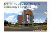 Elementos para desarrollar la educación a distanciaapps.ucab.edu.ve/nap/recursos/DeLlano_NAV_Guayana2012.pdf · distancia: mi semestre está en 70 láminas de ... Producción de