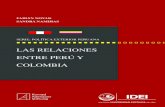 LAS RELACIONES ENTRE PERÚ Y COLOMBIArelaciones Exteriores del Perú, entre otras fuentes, a efectos de recabar toda la información relevante sobre la relación bilateral. Finalmente,