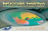 Mucosa marina - Arbordale Publishing · 2014-05-14 · del océano, en donde el viento, el sol y las olas se encuentran. En el océano, el alga marina crece donde hay mucha luz. Así